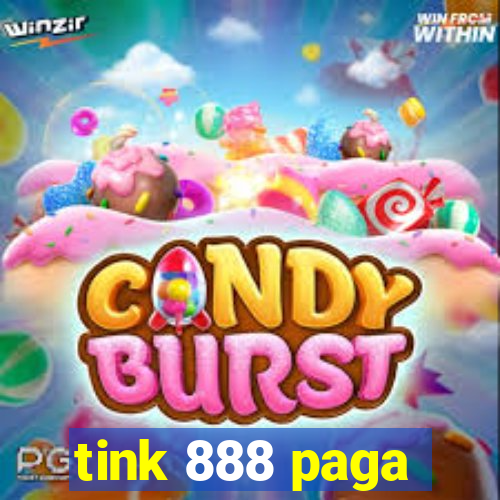 tink 888 paga